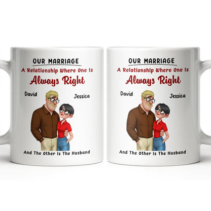 A Relationship Where One Is Always Right With Cartoon Couple - Personalized Custom Coffee Mug - CPL1337_MG