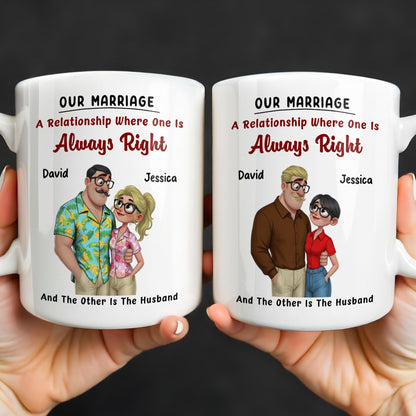 A Relationship Where One Is Always Right With Cartoon Couple - Personalized Custom Coffee Mug - CPL1337_MG