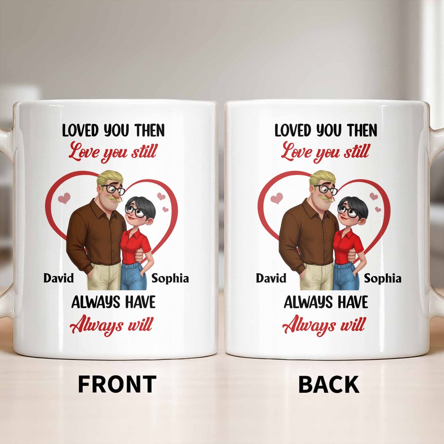 Loved You Then Love You Still, Always Have Always Will, Hearts And Couple - Personalized Custom Coffee Mug - CPL1339_MG