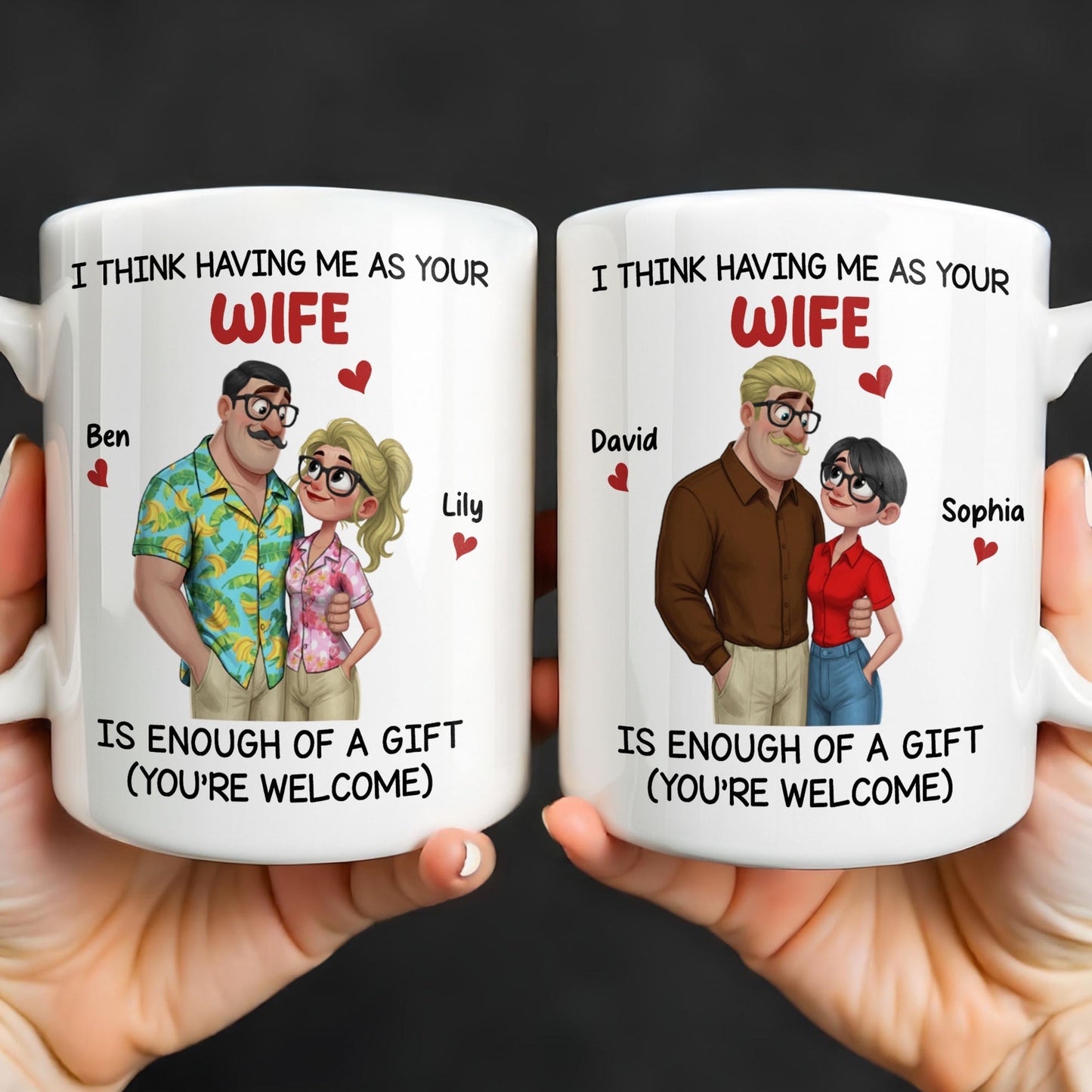 Having Me As Your Wife Is Enough Of A Gift - Personalized Custom Coffee Mug - CPL1343_MG