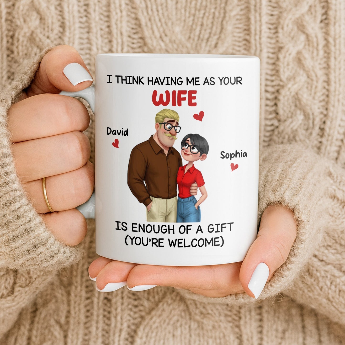 Having Me As Your Wife Is Enough Of A Gift - Personalized Custom Coffee Mug - CPL1343_MG