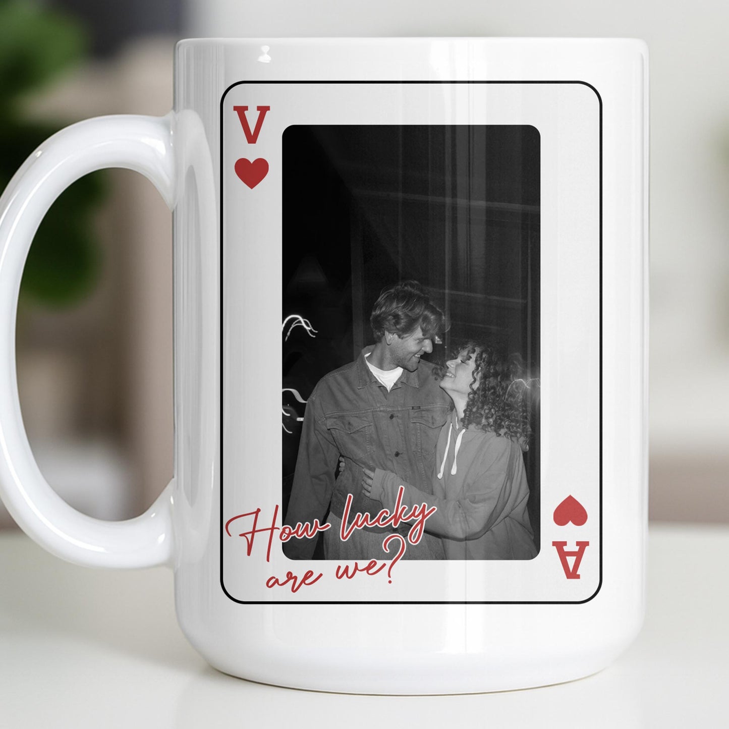 How Lucky Are We Playing Card Design And Heart - Personalized Custom Coffee Mug - CPL1351_MG