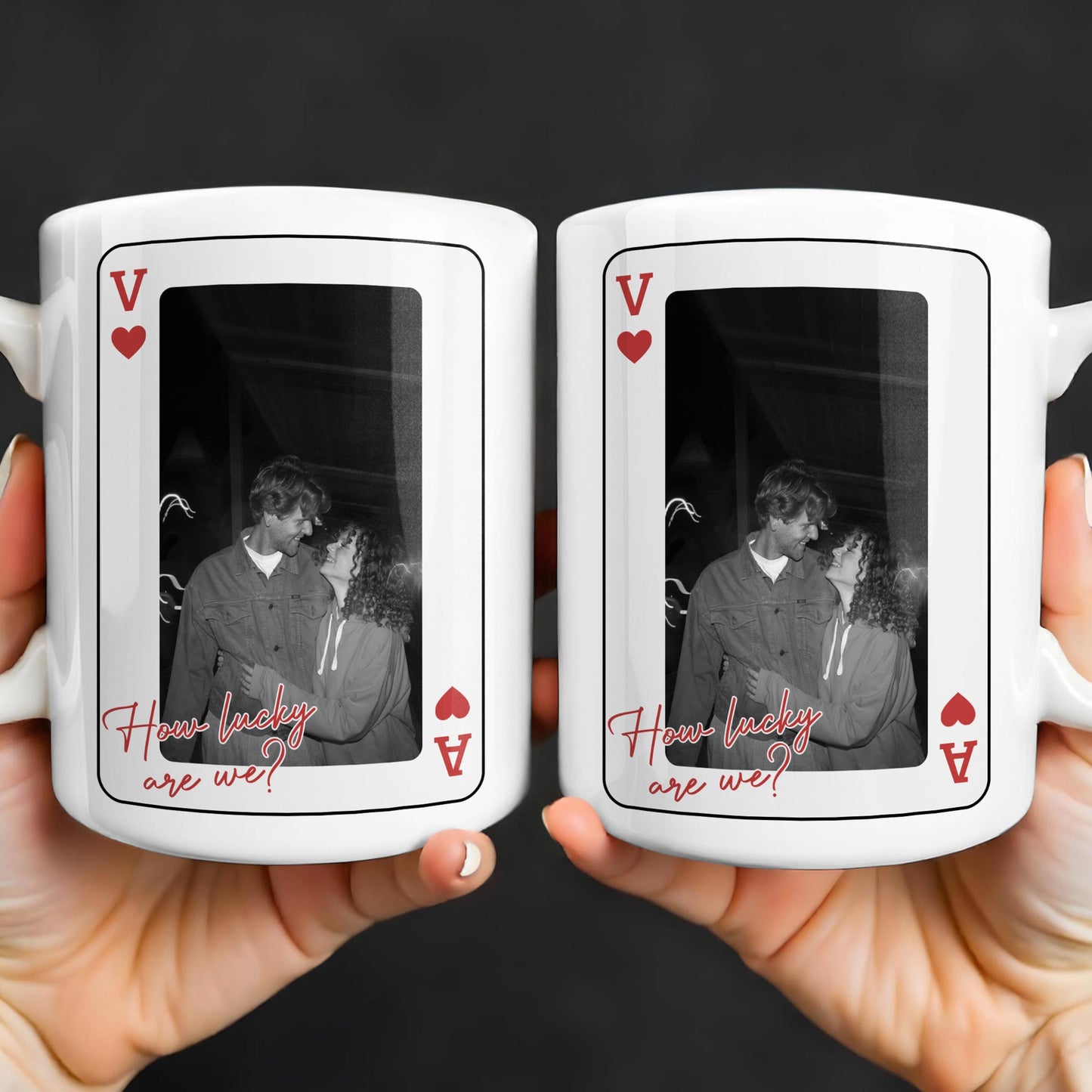 How Lucky Are We Playing Card Design And Heart - Personalized Custom Coffee Mug - CPL1351_MG