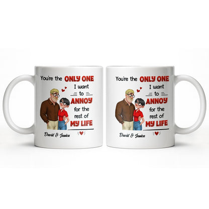 You're The Only One I Want To Annoy, Couple Design - Personalized Custom Coffee Mug - CPL1355_MG