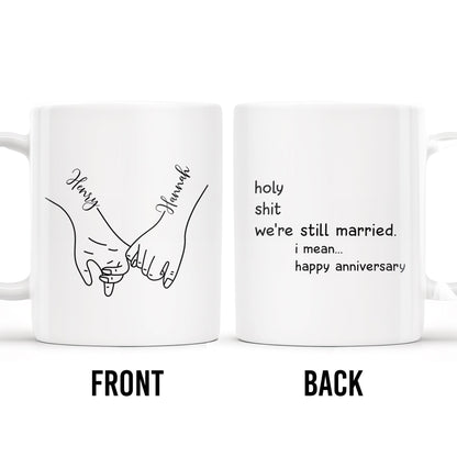 Holy Smokes Still Married Happy Anniversary Holding Hands Mug - Personalized Custom Coffee Mug - CPL135_MG