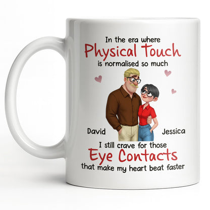 Physical Touch And Eye Contacts That Make Hearts Beat Faster - Personalized Custom Coffee Mug - CPL1360_MG