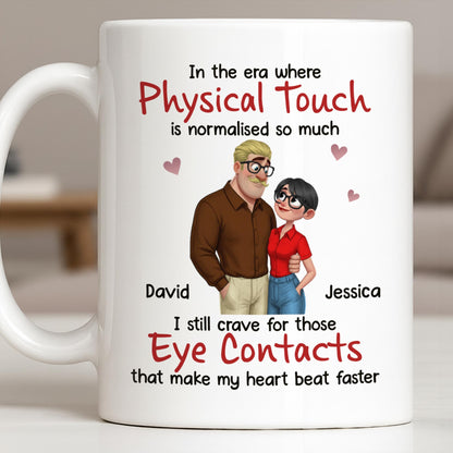 Physical Touch And Eye Contacts That Make Hearts Beat Faster - Personalized Custom Coffee Mug - CPL1360_MG