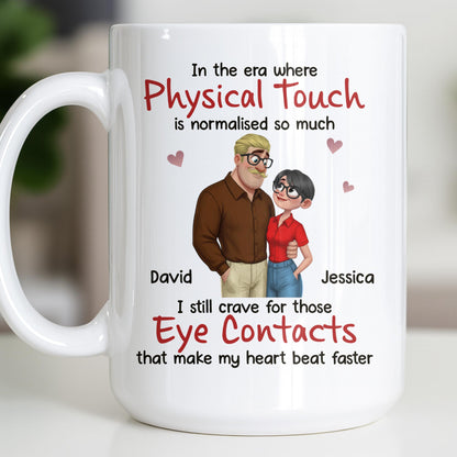Physical Touch And Eye Contacts That Make Hearts Beat Faster - Personalized Custom Coffee Mug - CPL1360_MG