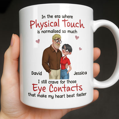 Physical Touch And Eye Contacts That Make Hearts Beat Faster - Personalized Custom Coffee Mug - CPL1360_MG