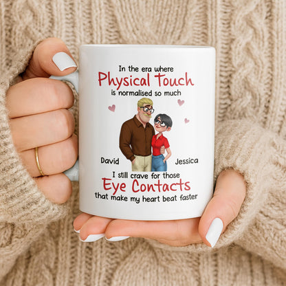 Physical Touch And Eye Contacts That Make Hearts Beat Faster - Personalized Custom Coffee Mug - CPL1360_MG