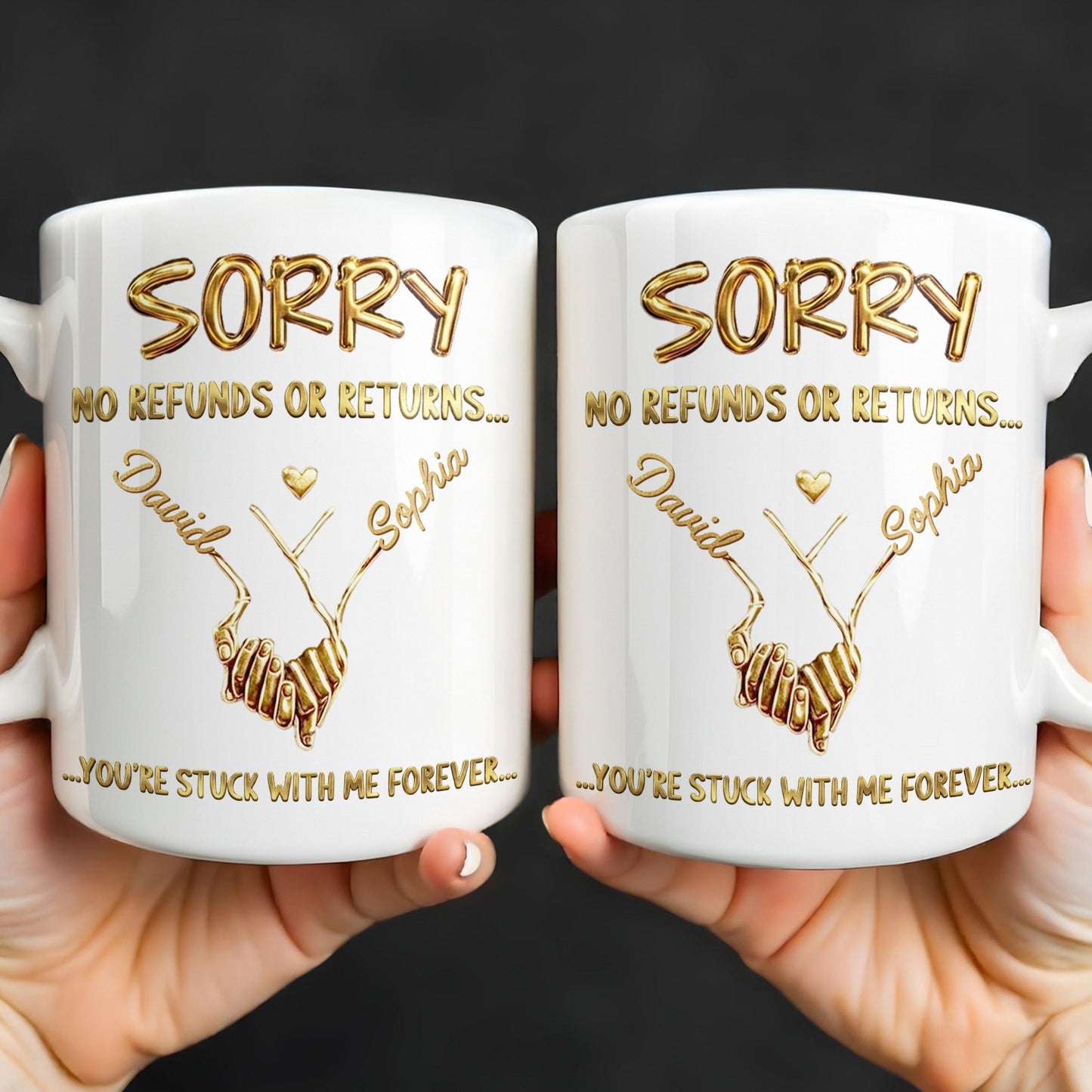 Sorry No Refunds Or Returns, You're Stuck With Me Forever - Personalized Custom Coffee Mug - CPL1361_MG
