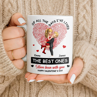 Of All The Days I've Lived, The Best Ones With Heart And Couple - Personalized Custom Coffee Mug - CPL1364_MG