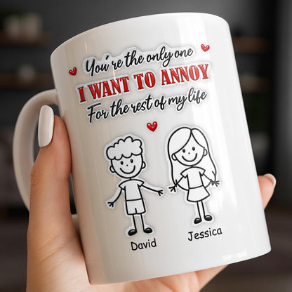 You're The Only One I Want To Annoy, Stick Figures And Hearts - Personalized Custom Coffee Mug - CPL1365_MG