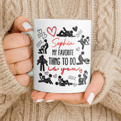My Favorite Thing To Do Is You Hearts - Personalized Custom Coffee Mug - CPL1376_MG