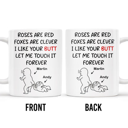 Roses Are Red Foxes Are Clever I Like Your Charm Touch It Forever Mug - Personalized Custom Coffee Mug - CPL201_MG