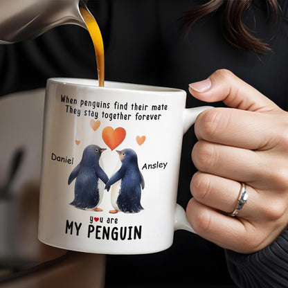 When Penguins Find Their Mate, They Stay Together Forever - Personalized Custom Coffee Mug - CPL225_MG