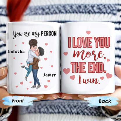 You Are My Person, I Love You More Couple Mug - Personalized Custom Coffee Mug - CPL251_MG