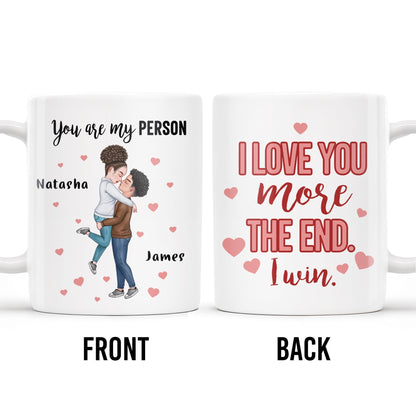 You Are My Person, I Love You More Couple Mug - Personalized Custom Coffee Mug - CPL251_MG