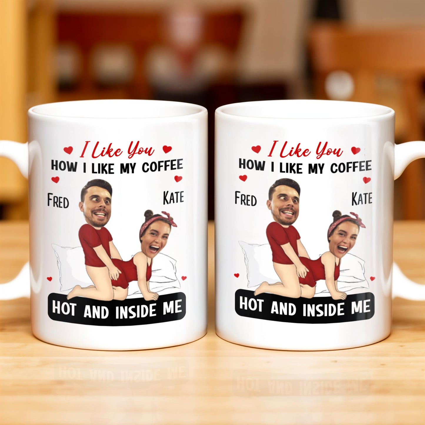 I Like You How I Like My Coffee Hot And Inside Me Mug - Personalized Custom Coffee Mug - CPL283_MG