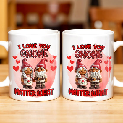 I Love You Gnome Matter What Cute Couple Gnomes - Personalized Custom Coffee Mug - CPL322_MG