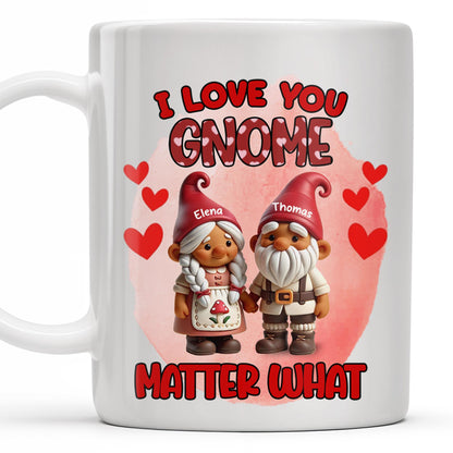 I Love You Gnome Matter What Cute Couple Gnomes - Personalized Custom Coffee Mug - CPL322_MG
