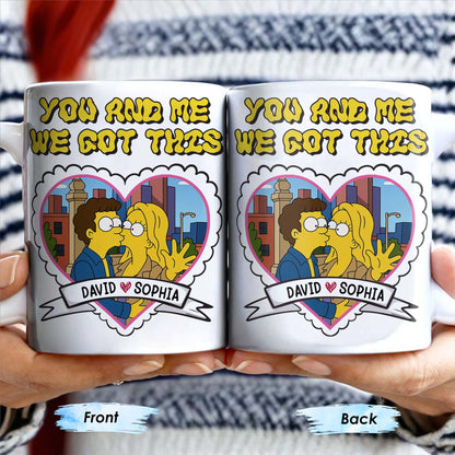 You And Me We Got This, Couple In Heart - Personalized Custom Coffee Mug - CPL387_MG