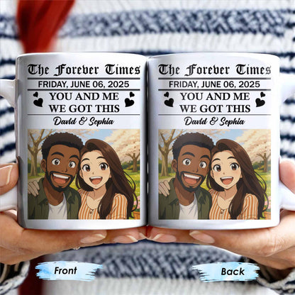 The Forever Times, You And Me, We Got This - Personalized Custom Coffee Mug - CPL392_MG