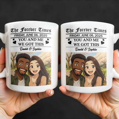 The Forever Times, You And Me, We Got This - Personalized Custom Coffee Mug - CPL392_MG