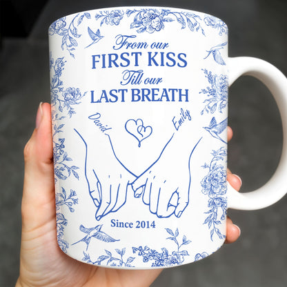From Our First Kiss Till Our Last Breath, Holding Hands - Personalized Custom Coffee Mug - CPL395_MG