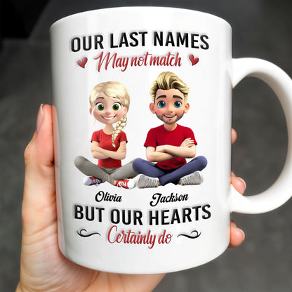 Our Last Names May Not Match But Our Hearts Certainly Do - Personalized Custom Coffee Mug - CPL456_MG