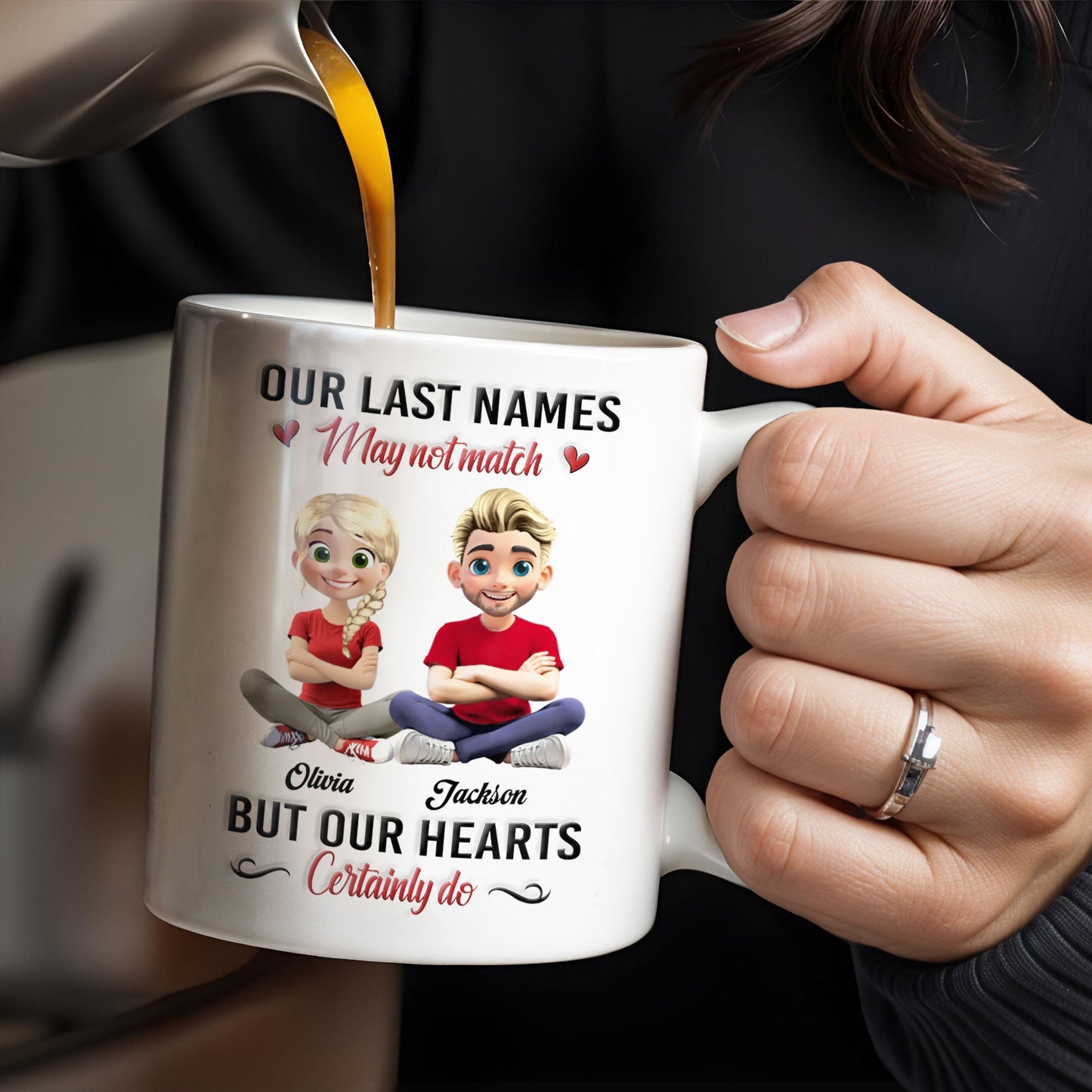 Our Last Names May Not Match But Our Hearts Certainly Do - Personalized Custom Coffee Mug - CPL456_MG