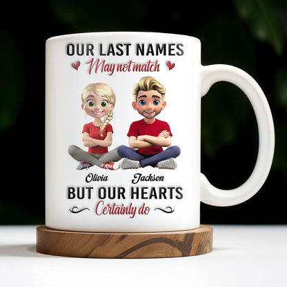 Our Last Names May Not Match But Our Hearts Certainly Do - Personalized Custom Coffee Mug - CPL456_MG