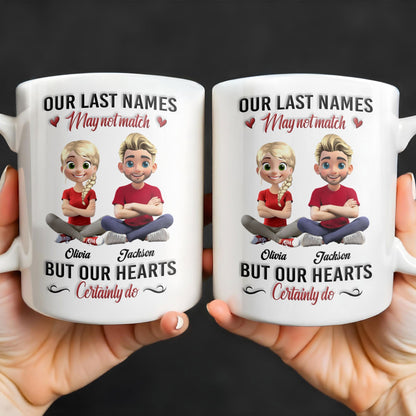 Our Last Names May Not Match But Our Hearts Certainly Do - Personalized Custom Coffee Mug - CPL456_MG
