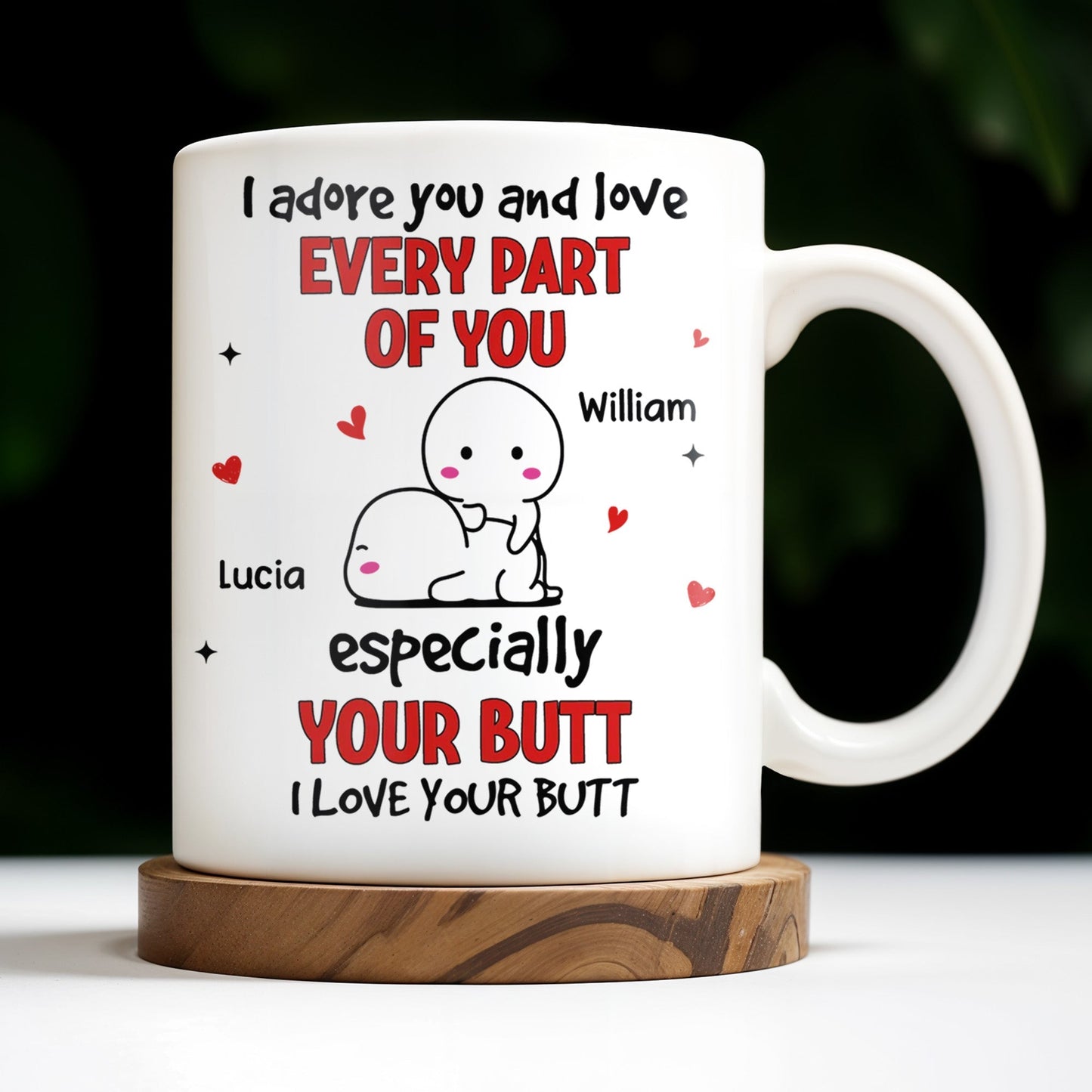 I Adore You And Love Every Part Of You Especially Your Butt - Personalized Custom Coffee Mug - CPL989_MG