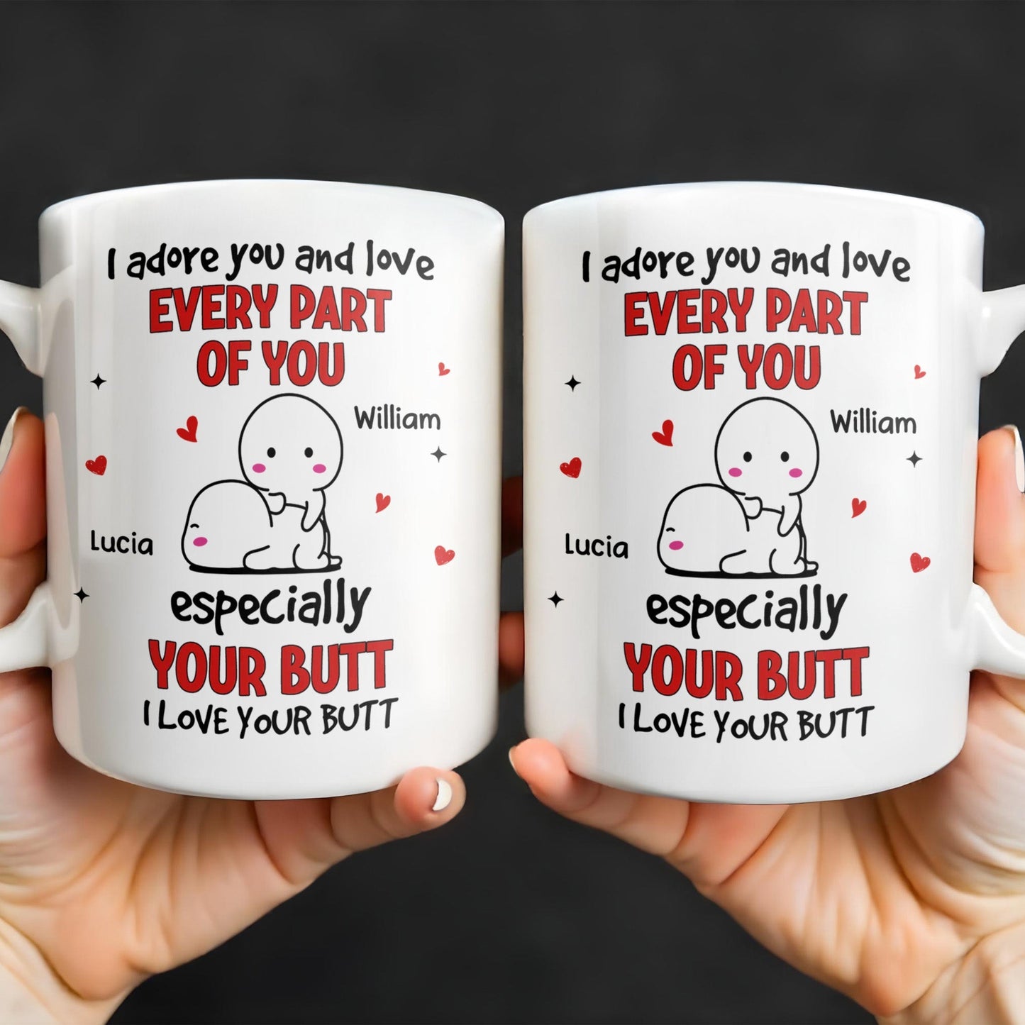 I Adore You And Love Every Part Of You Especially Your Butt - Personalized Custom Coffee Mug - CPL989_MG
