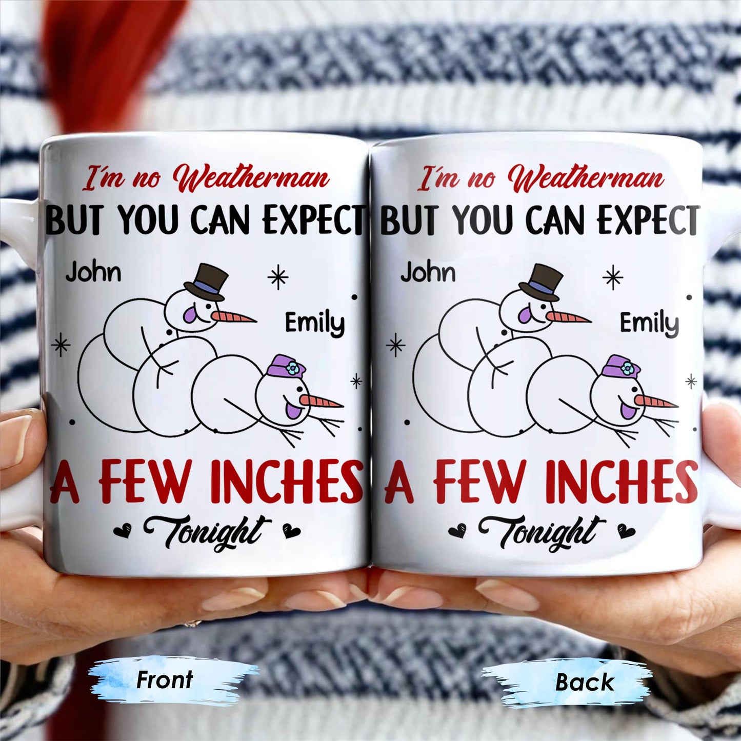 I'm No Weatherman, Expect A Few Inches Tonight, Snowmen Hearts Design - Personalized Custom Coffee Mug - CPL994_MG