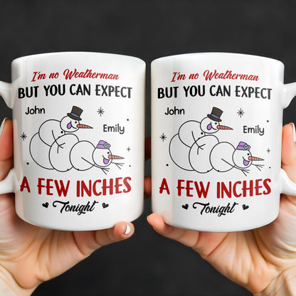 I'm No Weatherman, Expect A Few Inches Tonight, Snowmen Hearts Design - Personalized Custom Coffee Mug - CPL994_MG