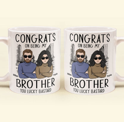 Congrats On Being My Brother - Personalized Mug - Ver 2