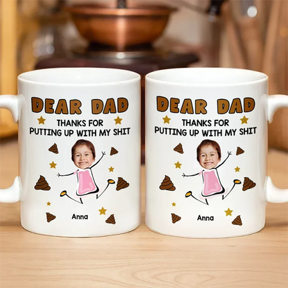 Custom Photo Dear Dad, Thanks For Putting Up - Personalized Mug