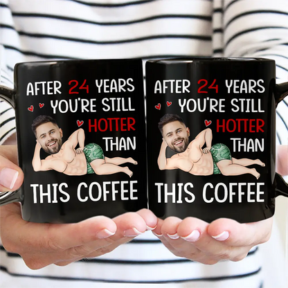 Custom Photo Funny Couple After Years Still Hotter Than This Coffee - Personalized Mug