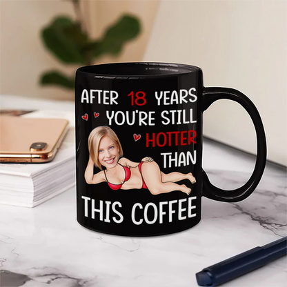 Custom Photo Funny Couple After Years Still Hotter Than This Coffee - Personalized Mug