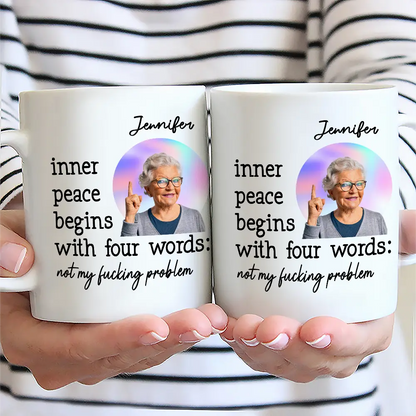 Custom Photo Inner Peace Begins With Four Words - Personalized Mug