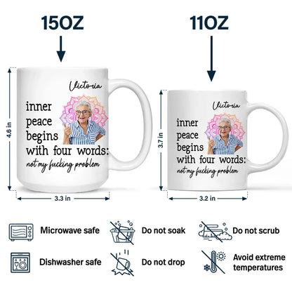 Custom Photo Inner Peace Begins With Four Words - Personalized Mug