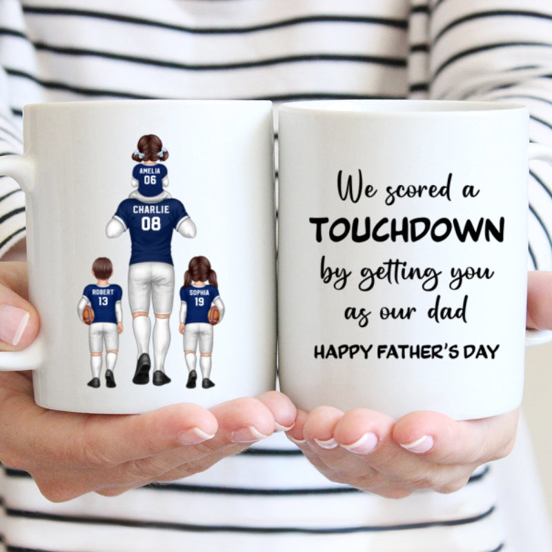 We Scored A Touchdown Getting You As Our Dad American Football Dad Father's Day Gift Personalized Mug