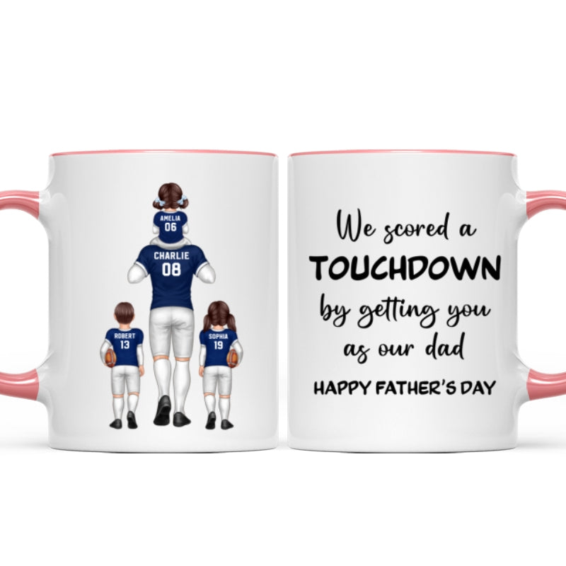 We Scored A Touchdown Getting You As Our Dad American Football Dad Father's Day Gift Personalized Mug