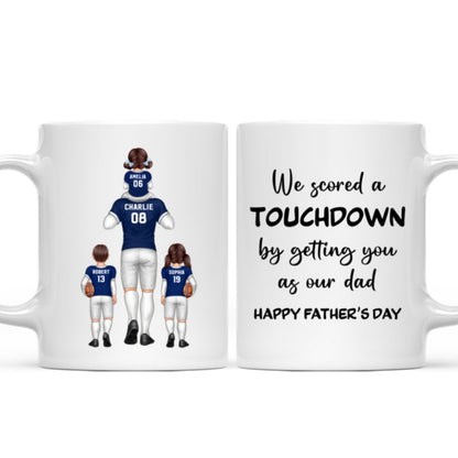 We Scored A Touchdown Getting You As Our Dad American Football Dad Father's Day Gift Personalized Mug