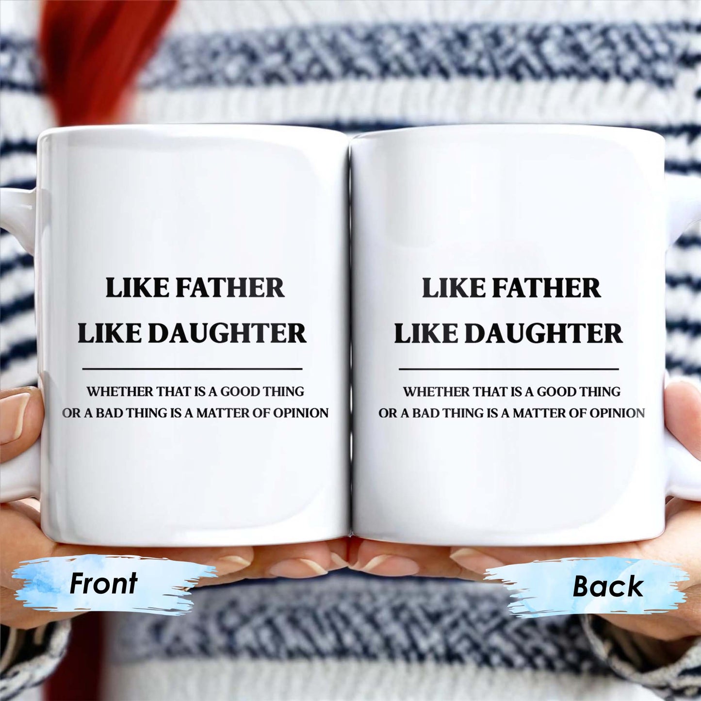 Like Father Like Daughter Unique Quote Mug - Personalized Custom Coffee Mug - DAD019_MG