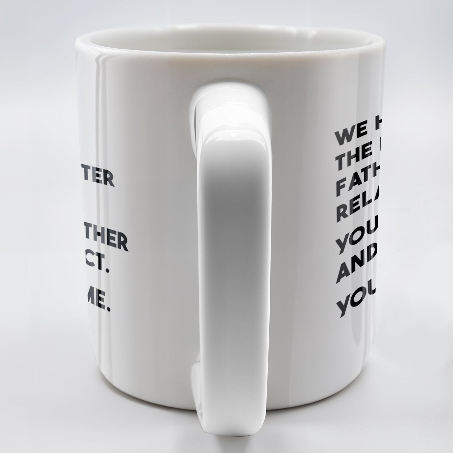 WE HAVE THE PERFECT FATHER-DAUGHTER RELATIONSHIP - Personalized Custom Coffee Mug - DAD020_MG
