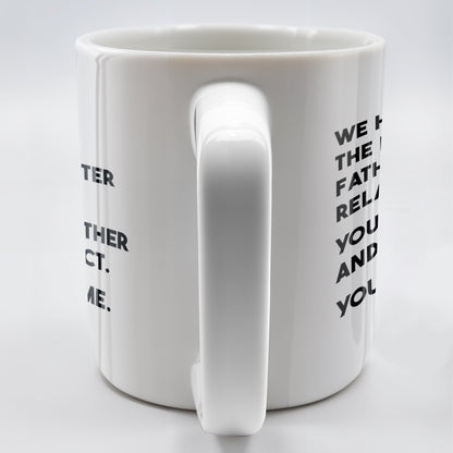 WE HAVE THE PERFECT FATHER-DAUGHTER RELATIONSHIP - Personalized Custom Coffee Mug - DAD020_MG