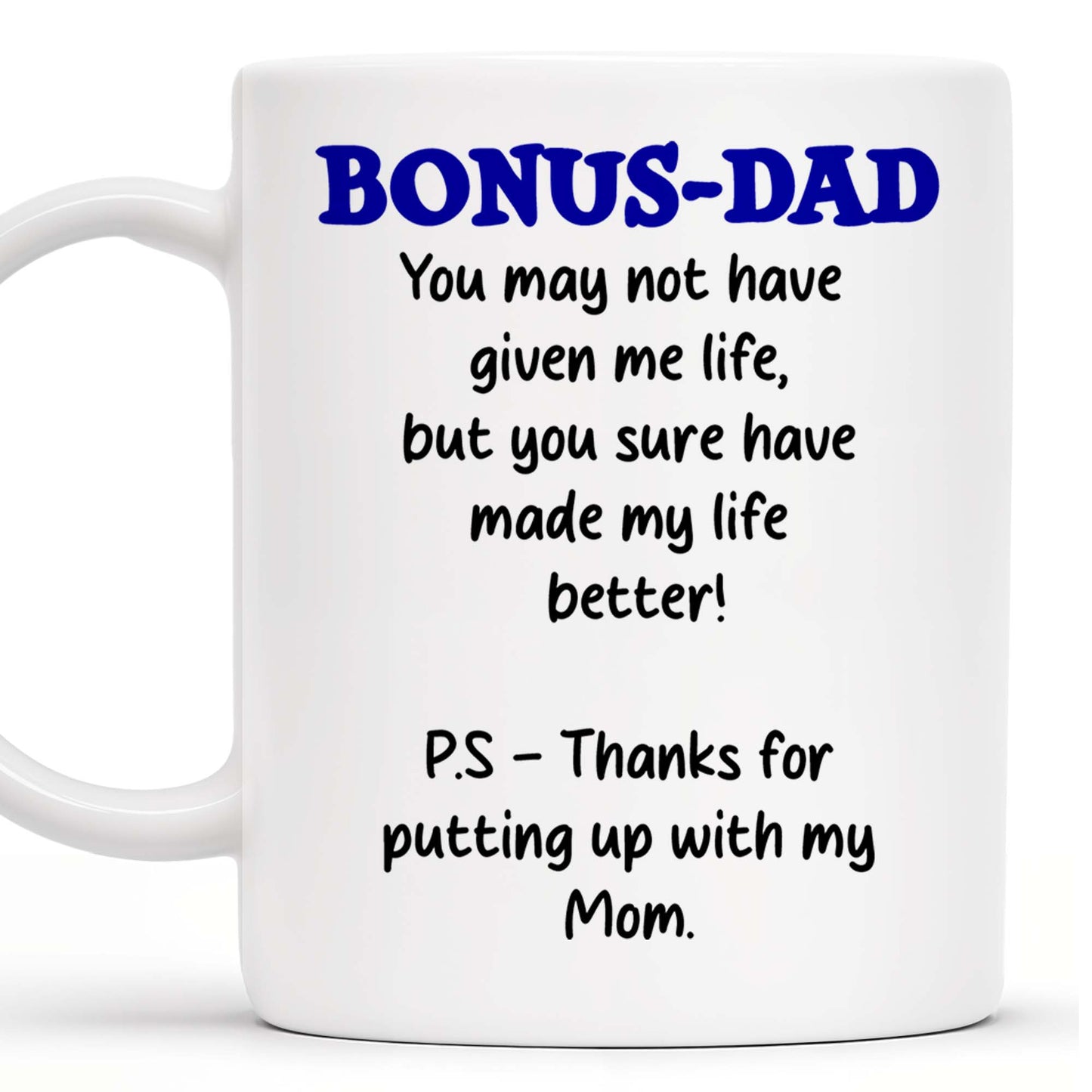 Bonus Dad Thanks For Making Life Better - Personalized Custom Coffee Mug - DAD028_MG